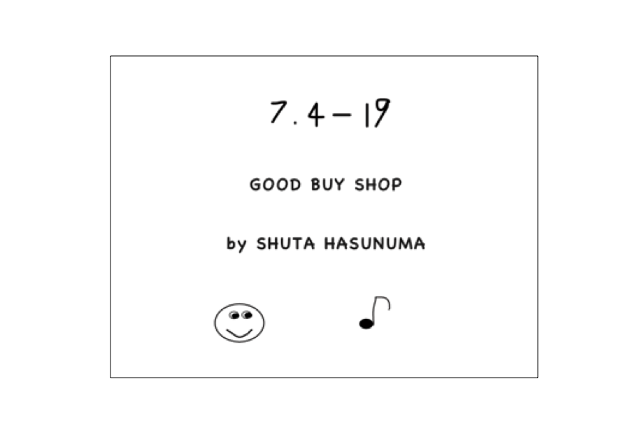 【フェア】GOOD BUY SHOP by SHUTA HASUNUMA