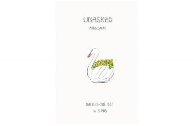 【SPBS展示】YUKO SAEKI「UNASKED」