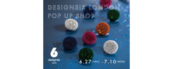 【フェア】色鮮やかで夏らしいアクセサリー〈designsix LONDON〉POP UP SHOP