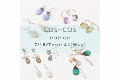 【フェア】夏のファッションに、天然石の特別な輝き〈COS COS〉POP UP SHOP