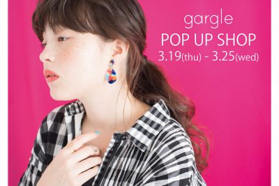 【フェア】かわいいだけじゃない、個性を引き出すアクセサリー〈gargle〉POP UP SHOP