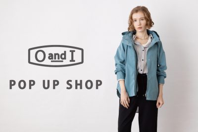 【フェア】大人カジュアルな春のファッション〈OandI〉POP UP SHOP @ CHOUCHOU