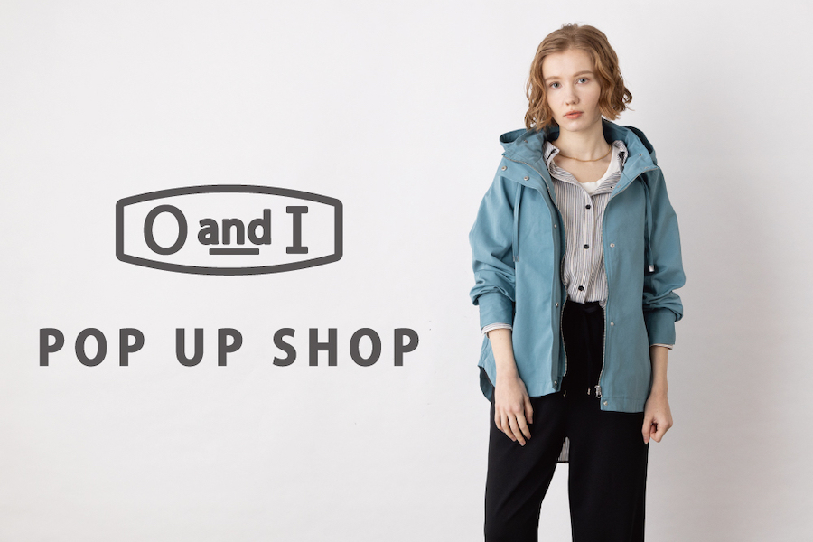 【フェア】大人カジュアルな春のファッション〈OandI〉POP UP SHOP @ CHOUCHOU